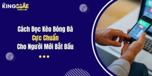Cách Đọc Kèo Bóng Đá Cực Chuẩn Cho Người Mới Bắt Đầu
