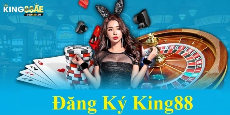 Điều kiện cần và đủ để đăng ký King88