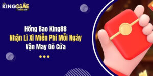 Hồng Bao King88: Nhận Lì Xì Miễn Phí Mỗi Ngày, Vận May Gõ Cửa